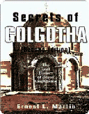 This book reveals brand new discoveries that precisely locate the site where Christ was crucified and resurrected from the dead.