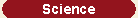 Science
